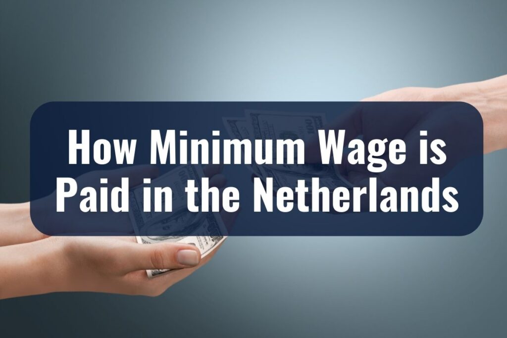 How Minimum Wage is Paid in the Netherlands