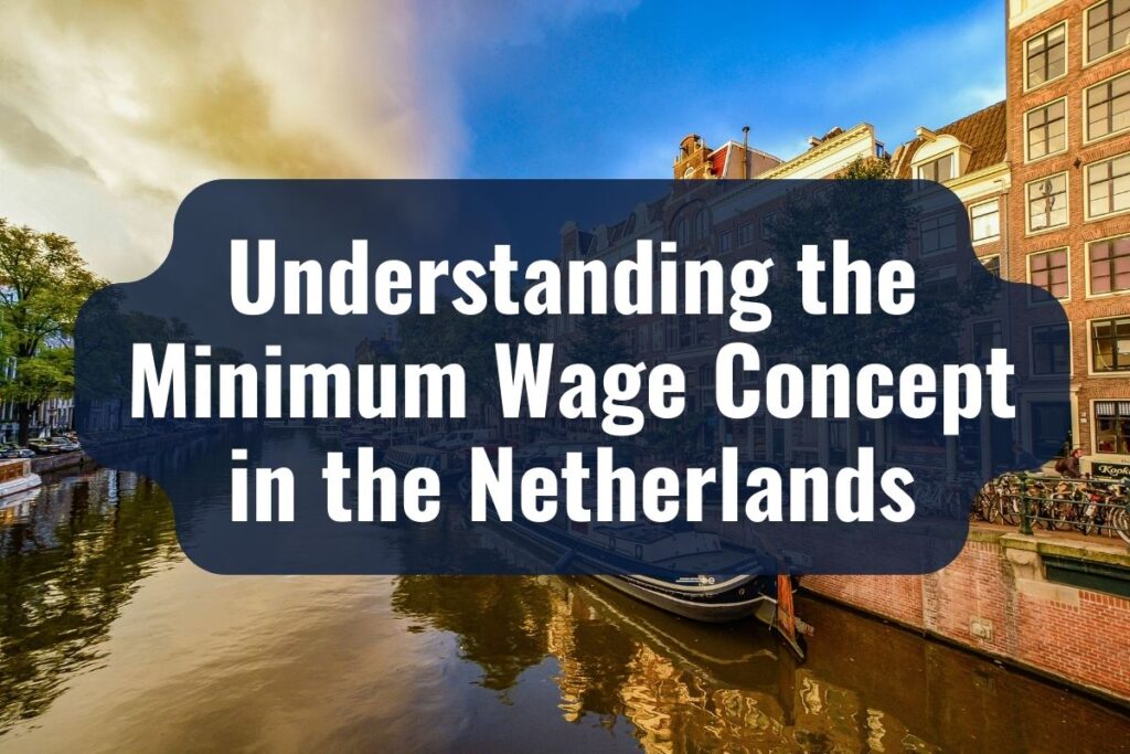Understanding the Minimum Wage Concept in the Netherlands