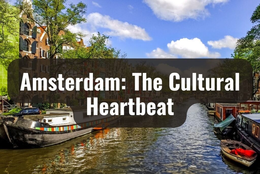 Amsterdam: The Cultural Heartbeat