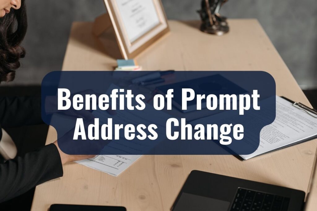 Benefits of Prompt Address Change