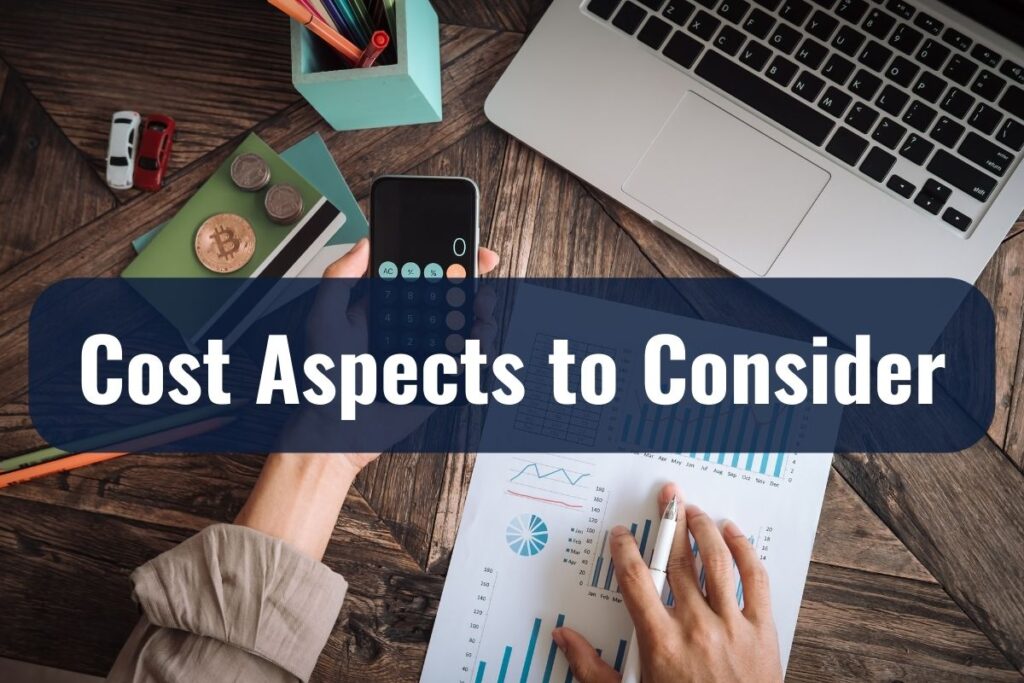 Cost Aspects to Consider