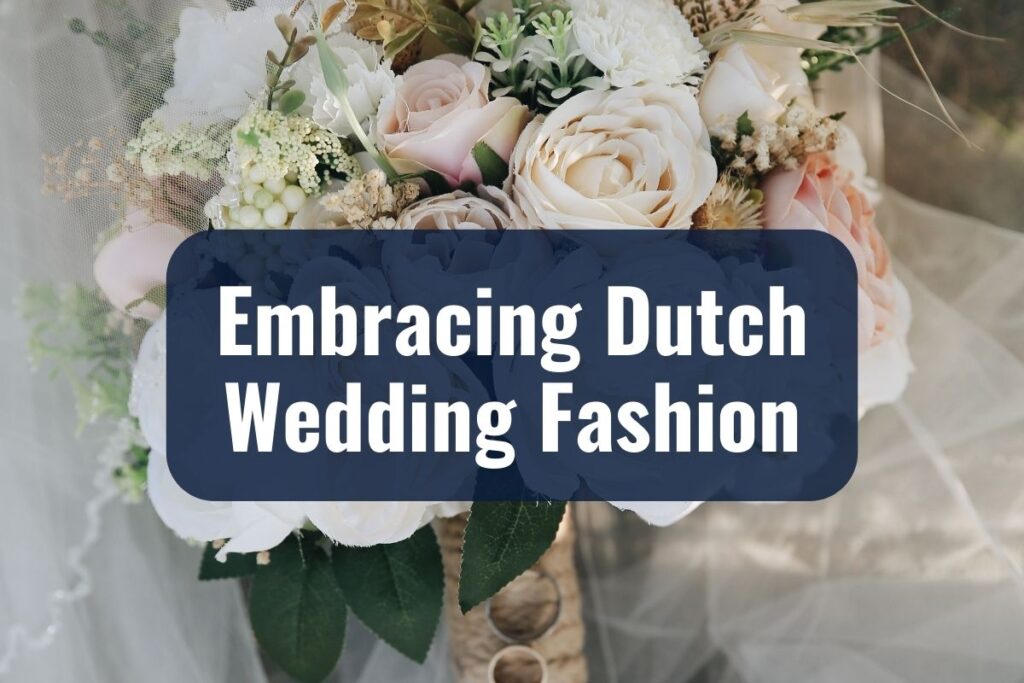 Embracing Dutch Wedding Fashion
