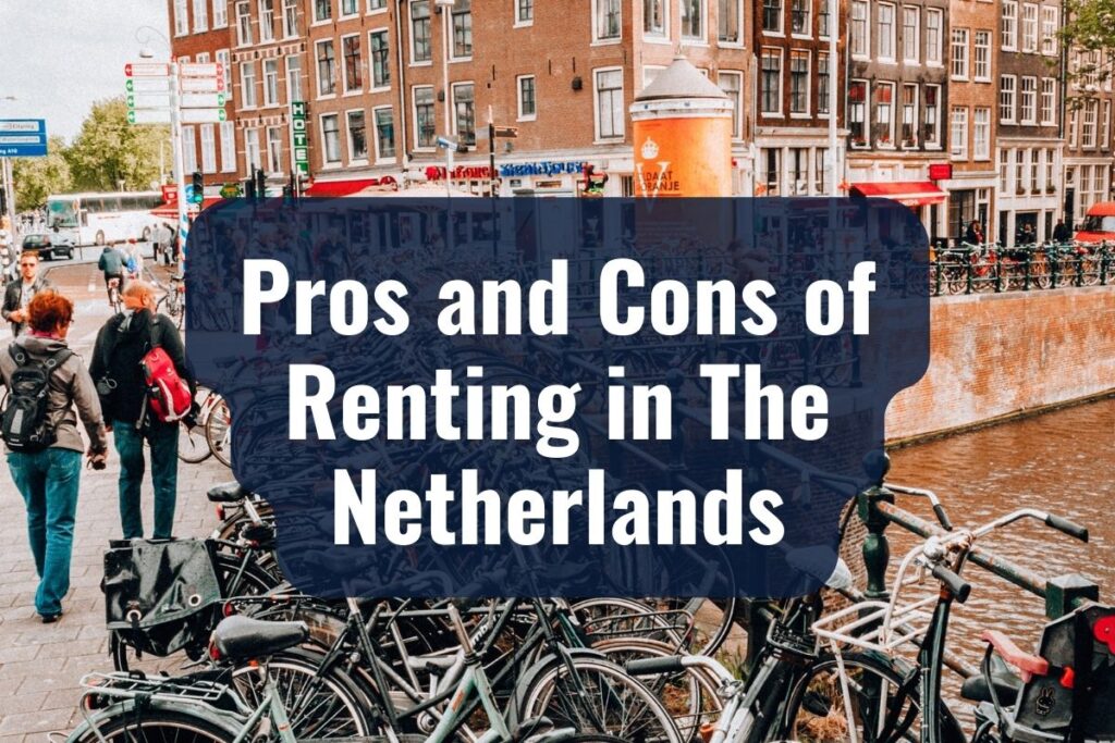 Pros and Cons of Renting in The Netherlands