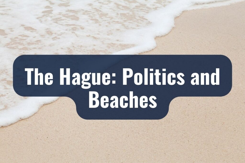 The Hague: Politics and Beaches