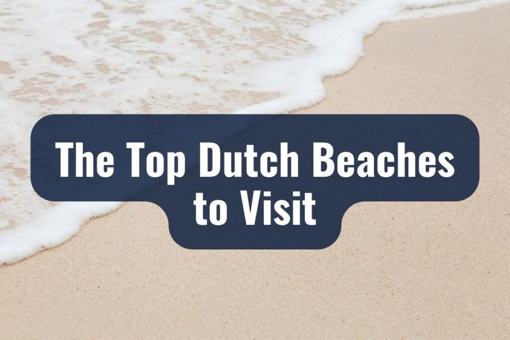 The Top Dutch Beaches to Visit