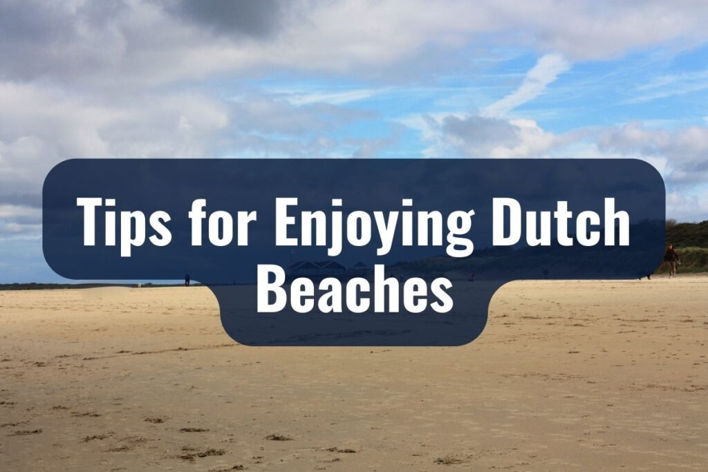 Tips for Enjoying Dutch Beaches