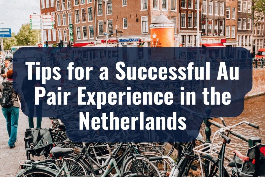 Tips for a Successful Au Pair Experience in the Netherlands