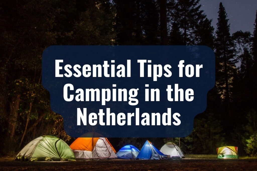 Essential Tips for Camping in the Netherlands