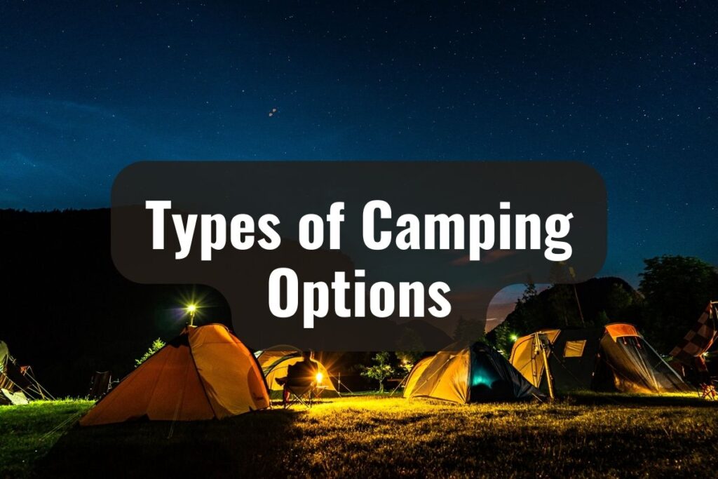 Types of Camping Options
