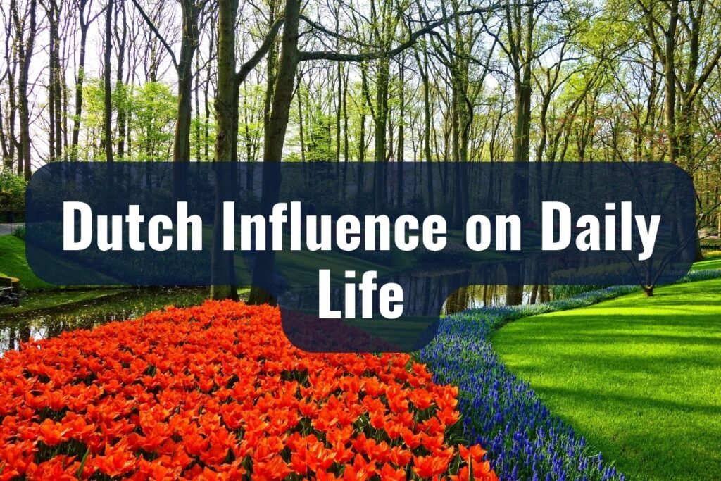 Dutch Influence on Daily Life