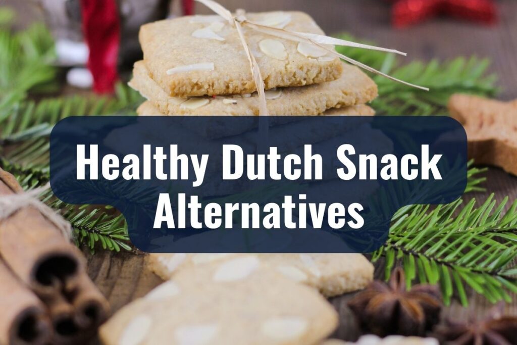 Healthy Dutch Snack Alternatives