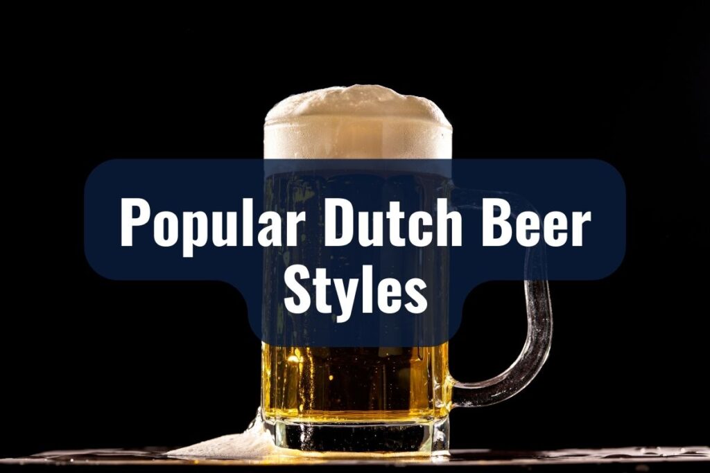 Popular Dutch Beer Styles