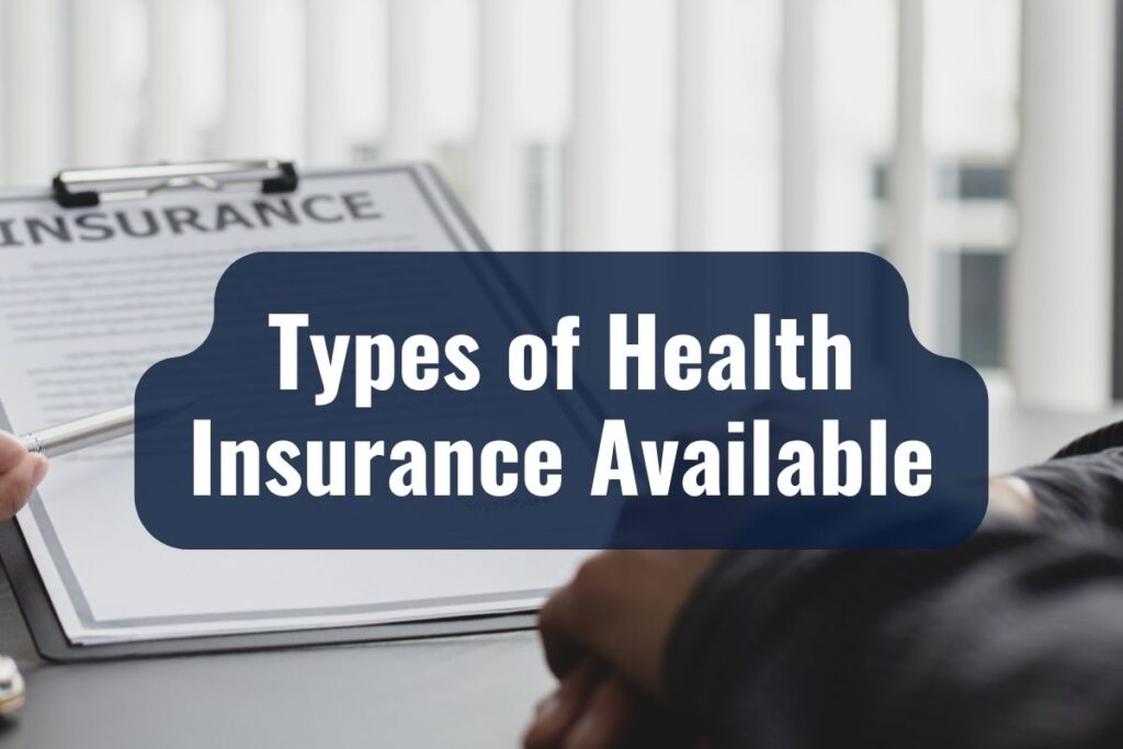 Types of Health Insurance Available