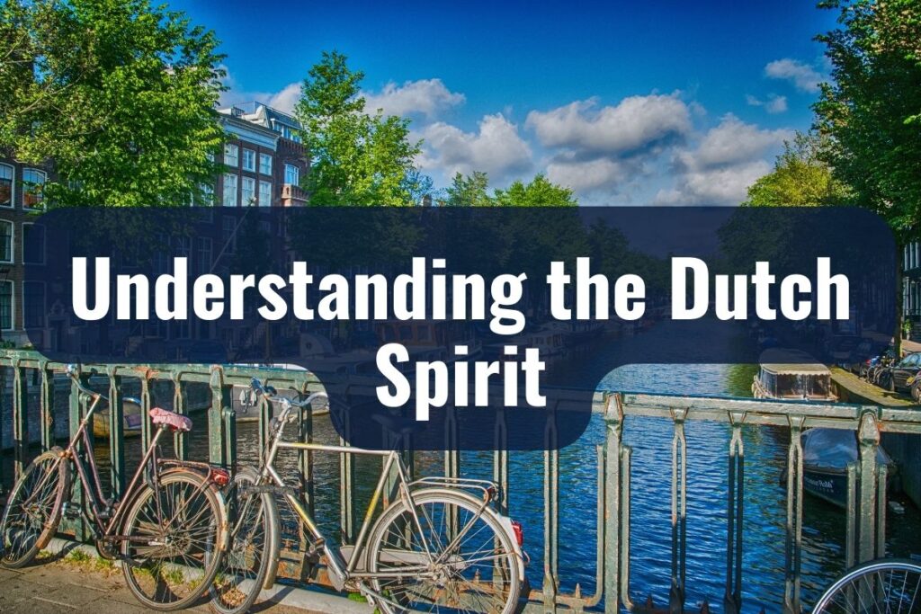 Understanding the Dutch Spirit