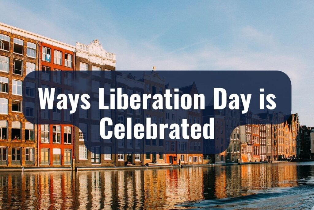 Ways Liberation Day is Celebrated