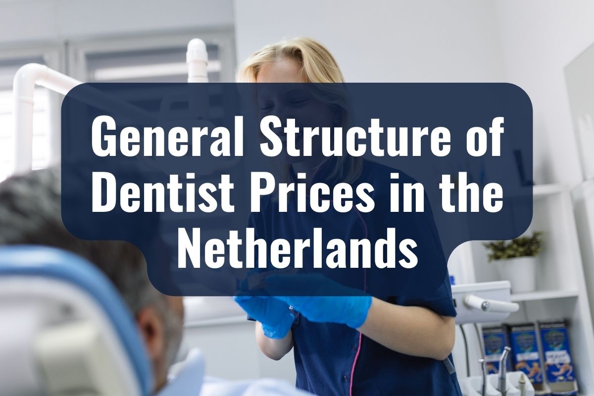 Dentist Prices in the Netherlands A Guide for Foreigners