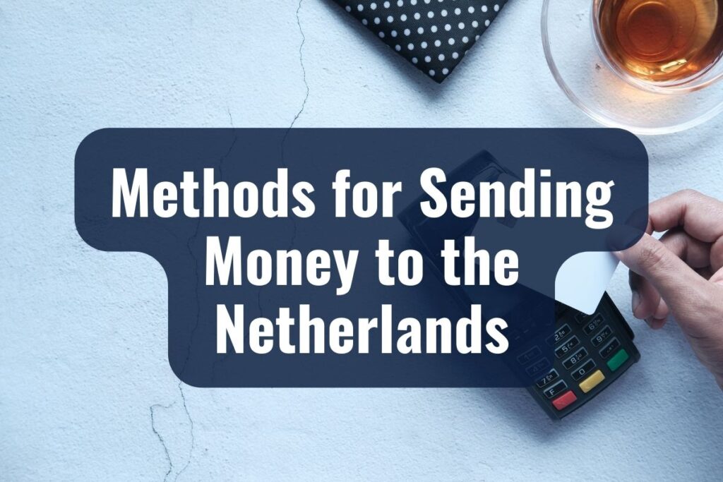 Methods for Sending Money to the Netherlands