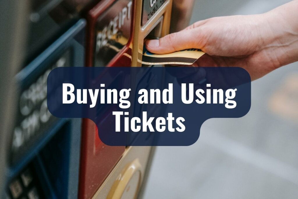 Buying and Using Tickets