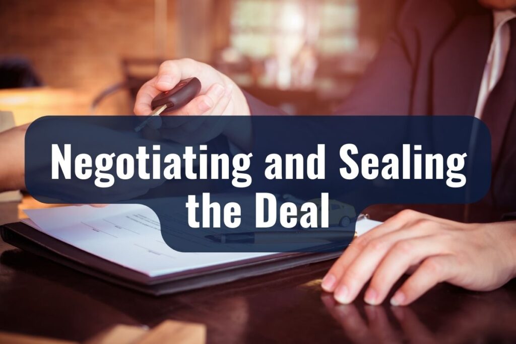 Negotiating and Sealing the Deal