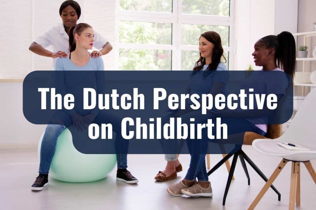 The Dutch Perspective on Childbirth