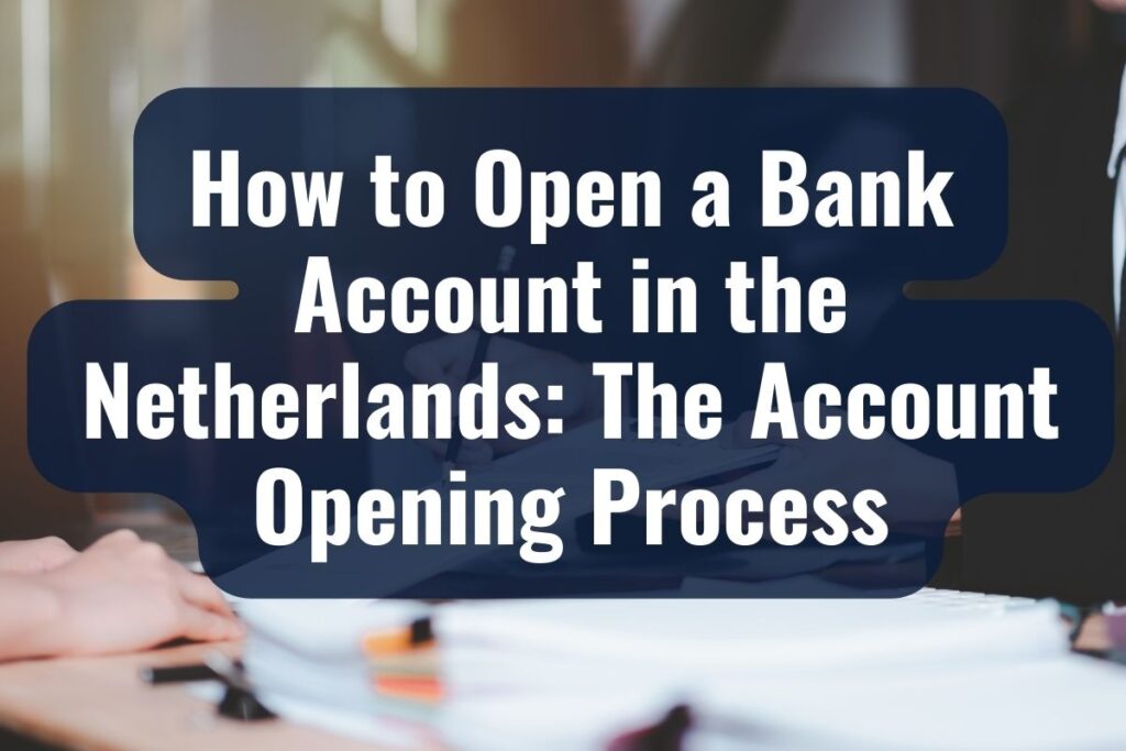 how to open a bank account in the netherlands